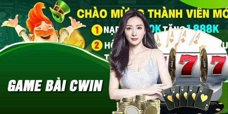 Game bài Cwin hội tụ những siêu phẩm game đỉnh cao trên thị trường