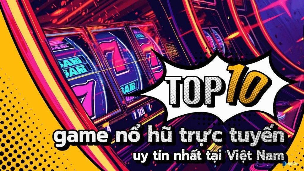 Top Game Nổ Hũ Hot Đáng Trải Nghiệm Nhất Tại Nhà Cái CWIN